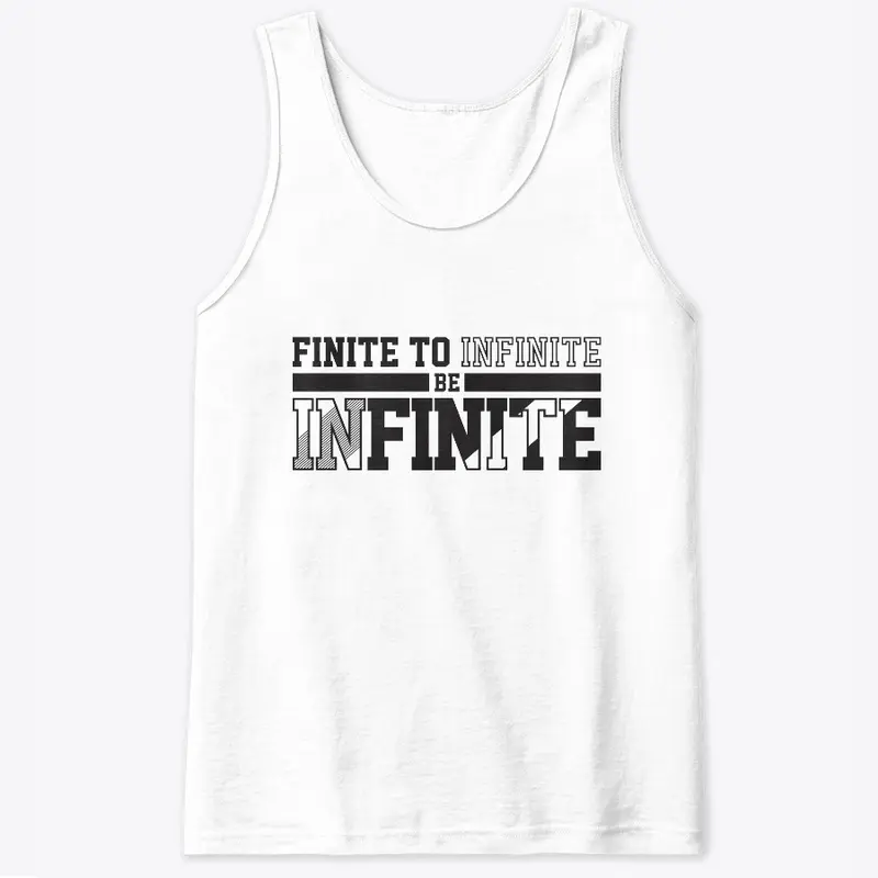 Finite To Infinite Be Infinite